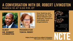 A Conversation with Dr. Robert Livingston: How Seeking and Speaking the Truth About Racism Can Radically Transform Individuals and Organizations. March 10 at 5 p.m. ET. Guest: Dr. Robert Livingston. Moderator: Tonya Perry. This event is free to members.