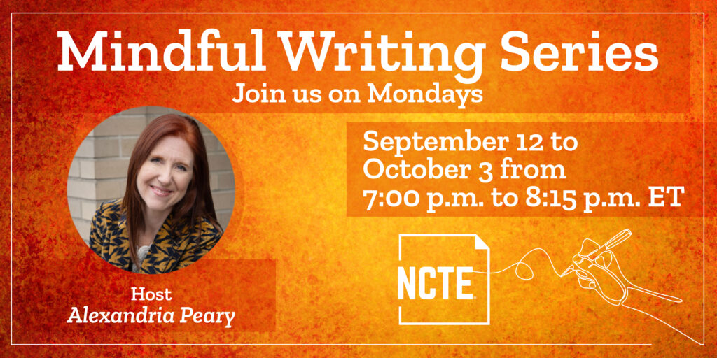 NCTE Presents - Mindful Writing Series - National Council of Teachers ...