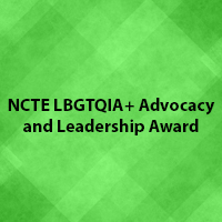 NCTE LGBTQIA+ Advocacy & Leadership Award