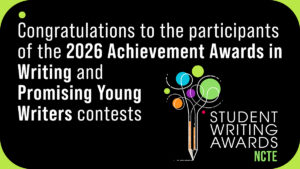 NCTE Student Writing Awards congratulations card (X/Twitter aspect) on black with lime-green rounded border — 'Congratulations to the participants of the 2026 Achievement Awards in Writing and Promising Young Writers contests'; right side shows a line-art 'Student Writing Awards' logo of a pencil sprouting colorful balloon-like circles, with the green NCTE wordmark beneath
