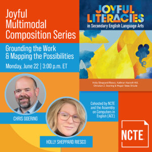 NCTE event promo (Instagram square aspect) — Joyful Multimodal Composition Series; same Monday June 22 3:00 p.m. ET event content as ID 645020, recomposed for square format with stacked Chris Goering and Holly Sheppard Riesco circular headshots and the Joyful Literacies book cover at upper right