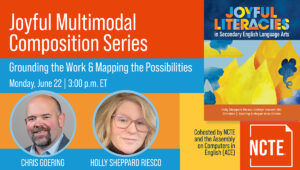 NCTE event promo (X/Twitter aspect) — 'Joyful Multimodal Composition Series: Grounding the Work & Mapping the Possibilities,' Monday June 22, 3:00 p.m. ET; two circular headshots labeled 'Chris Goering' (smiling man with short brown beard in dark blazer) and 'Holly Sheppard Riesco' (smiling blonde woman with red glasses); at right the 'Joyful Literacies in Secondary English Language Arts' book cover with a watercolor flame motif; NCTE square brandmark and 'Cohosted by NCTE and the Assembly on Computers in English (ACE)' tagline