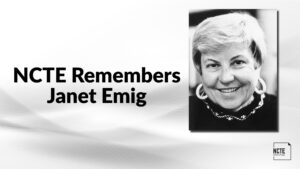 Text reads NCTE Remembers Janet Emig, next to a headshot of Janet.