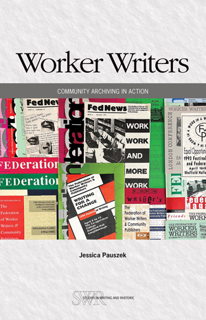 Worker Writers: Community Archiving in Action