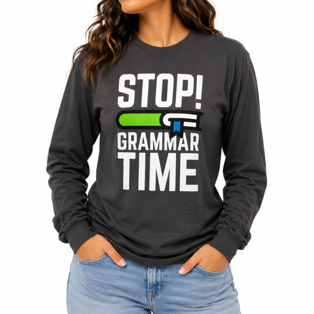Stop! Grammar Time Long-Sleeve T-Shirt