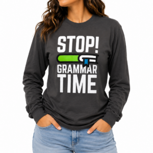 Stop! Grammar Time Long-Sleeve T-Shirt