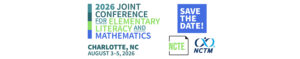 Promotional banner for the 2026 NCTE-NCTM Joint Conference for Elementary Literacy and Mathematics, happening August 3-5 in Charlotte, NC. Save the date.